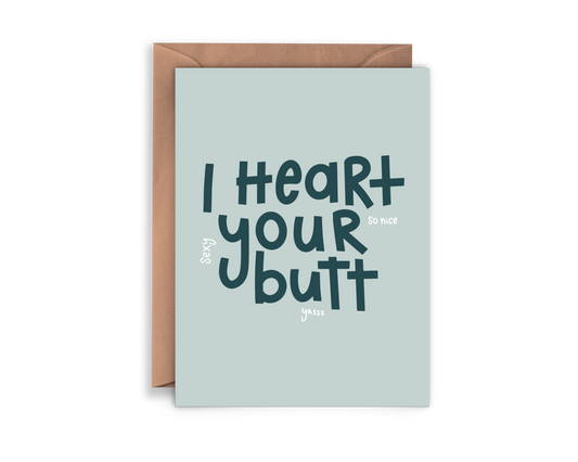 I Heart Your Butt Card