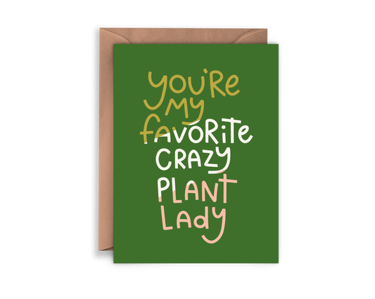 You're My Favorite Crazy Plant Lady