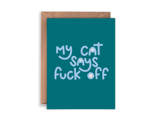 My Cat Says Fuck Off