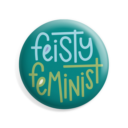 Feisty Feminist Button