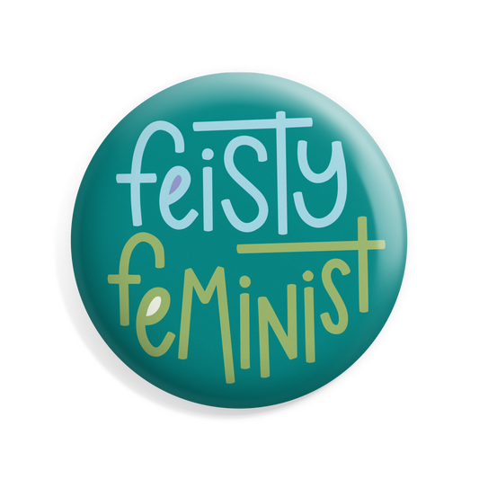 Feisty Feminist Button