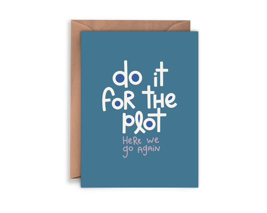 Do it for the Plot