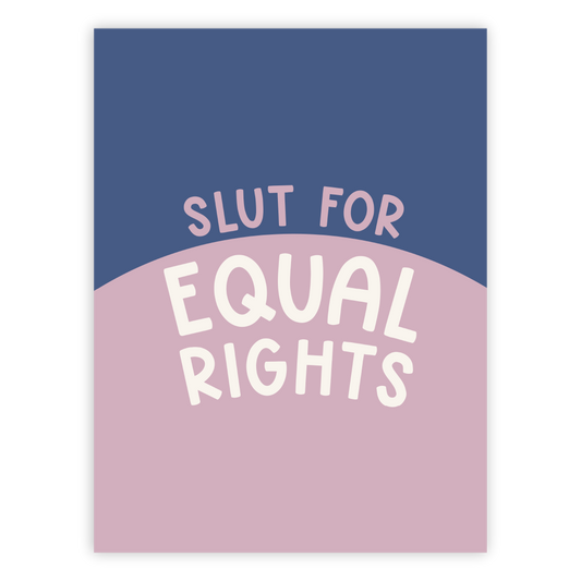 Slut for Equal Rights Poster