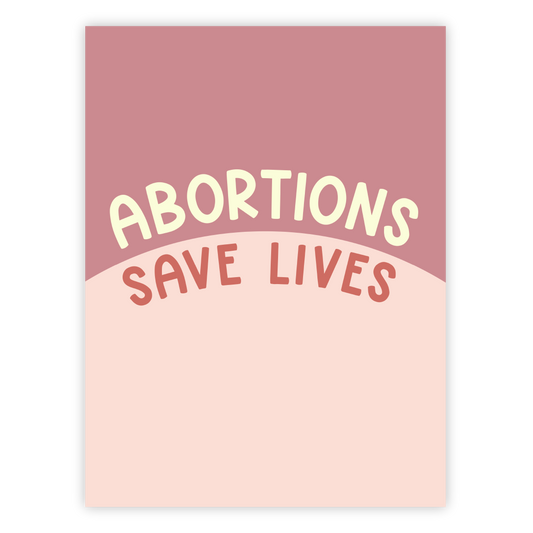 Abortions Save Lives Poster