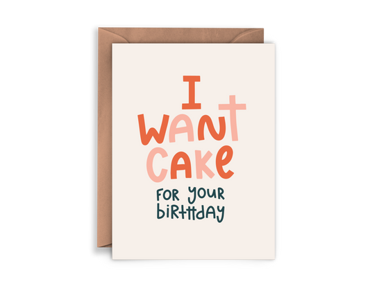 I Want Cake Card