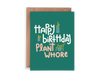 Happy Birthday Plant Whore