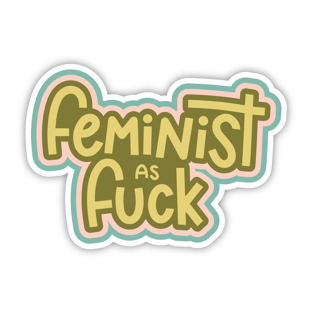 Feminist as Fuck Sticker