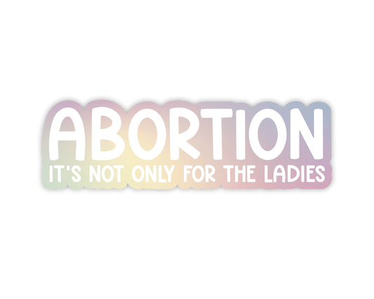 Abortion: Not Only for the Ladies