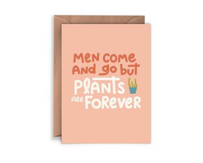 Men Come and Go But Plants are Forever