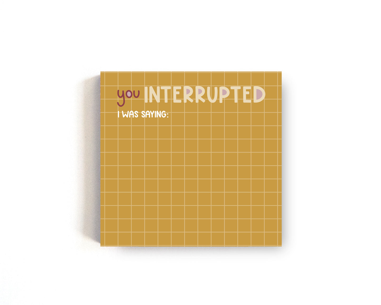You Interrupted Sticky Notes