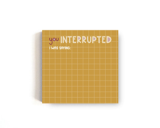 You Interrupted Sticky Notes