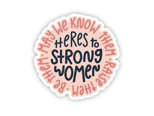 Here's to Strong Women Sticker
