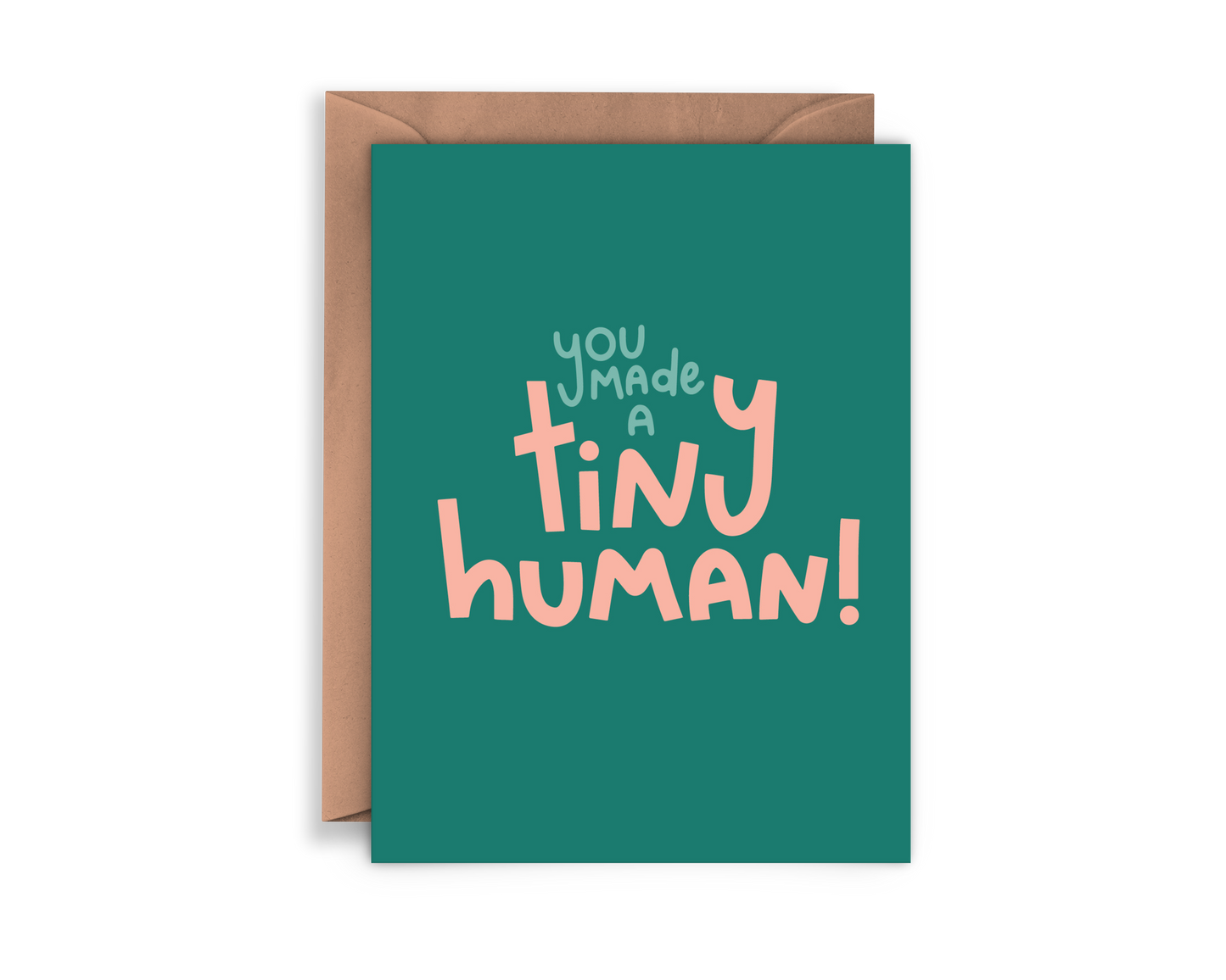 You Made a Tiny Human!