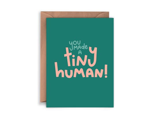 You Made a Tiny Human!